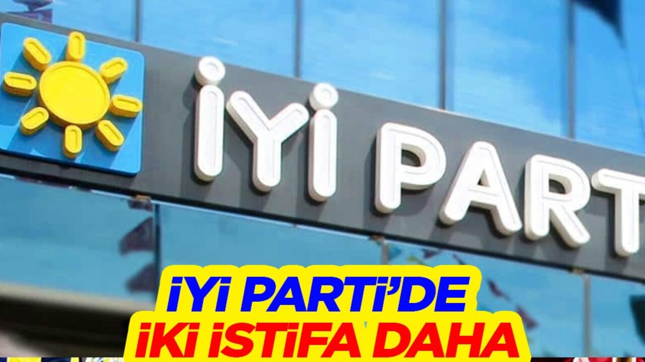  İYİ Parti’de iki isim daha istifa etti: Şüphe uyandıran istifalar! Büyük bir şey mi oluyor?