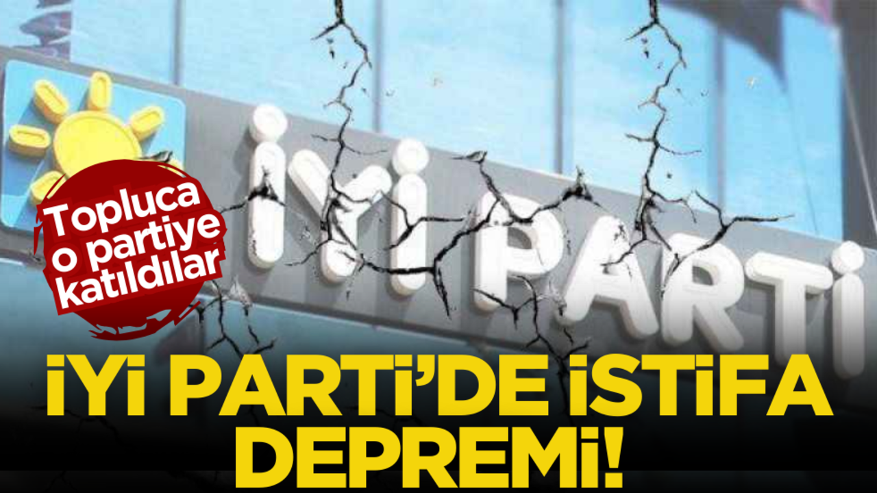 İYİ Parti’de istifa depremi! Topluca o partiye katıldılar