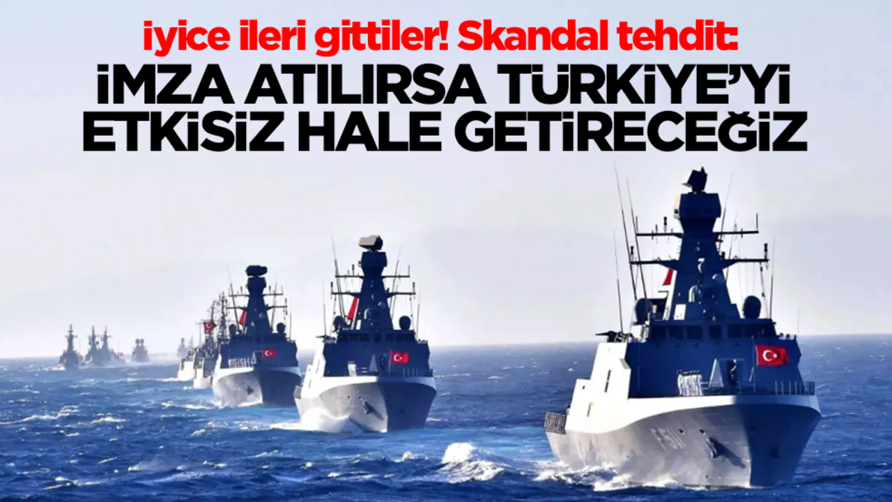 İyice ileri gittiler! Skandal tehdit: İmza atılırsa Türkiye'yi etkisiz hale getireceğiz