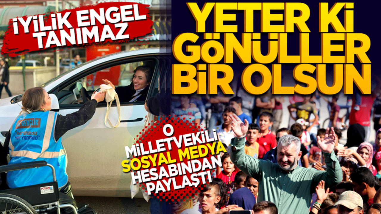 "İyilik engel tanımaz, yeter ki gönüller bir olsun."