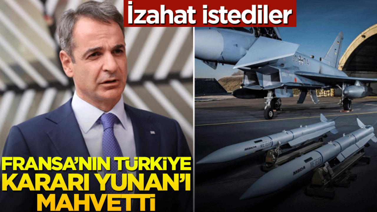 İzah için elçiyi çağırdılar: Fransa'nın Türkiye kararı Yunanistan'ı rahatsız etti