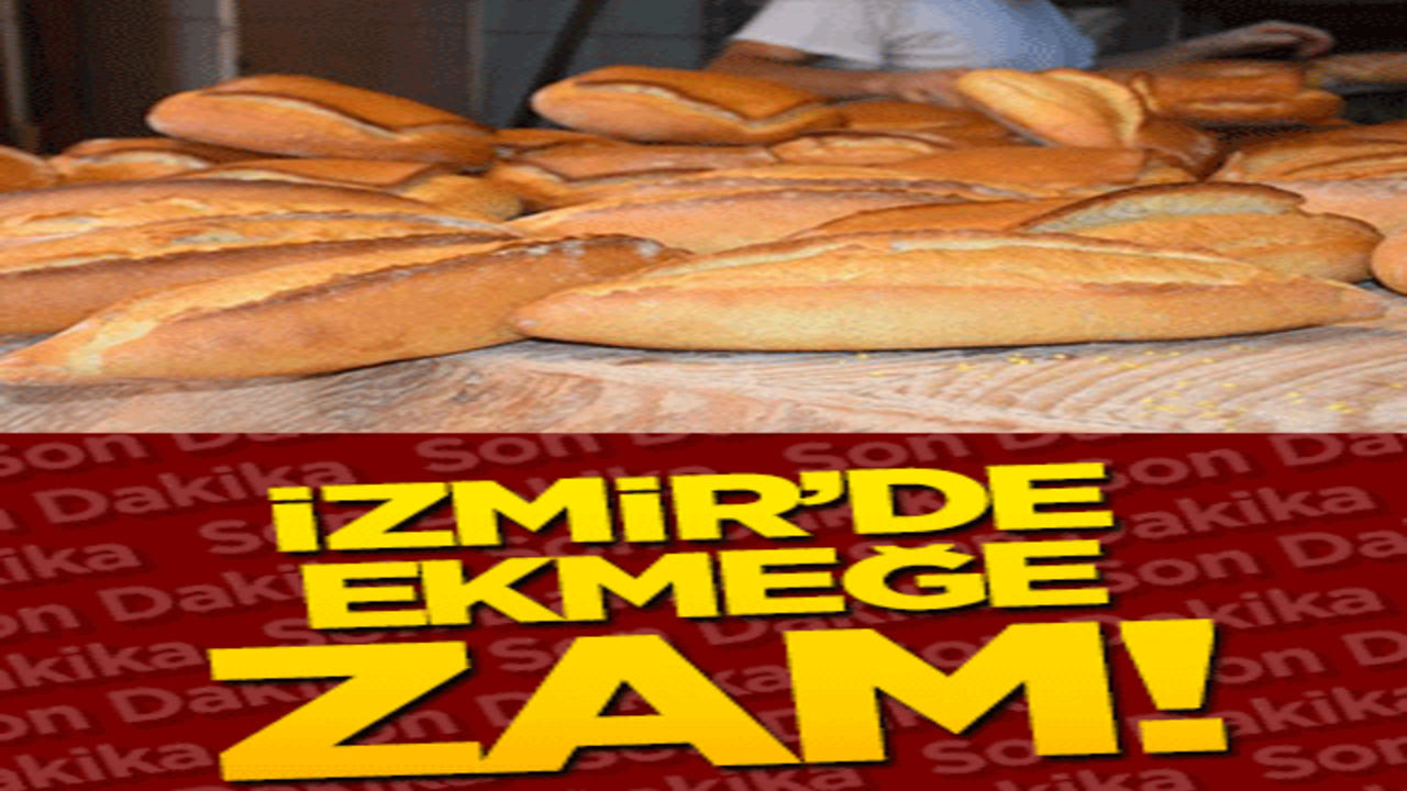 İzmir’de ekmeğe zam! Yeni fiyat resmen onaylandı!