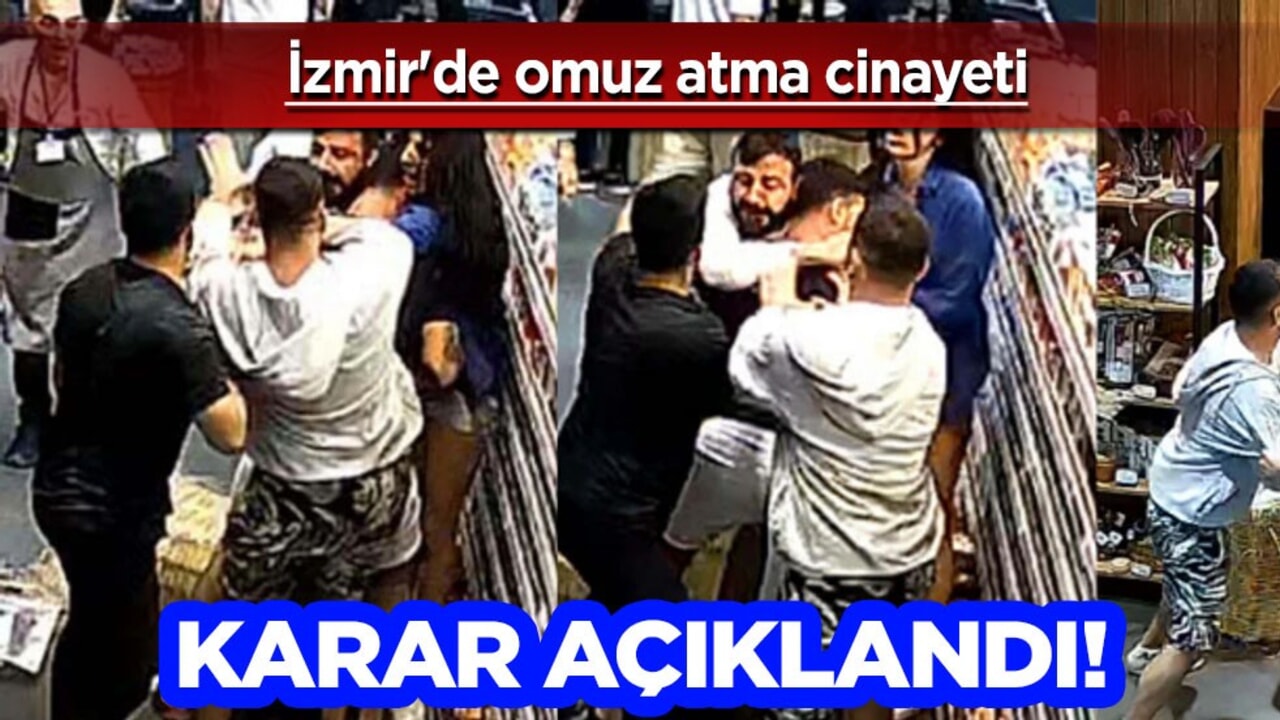 İzmir'de omuz atma cinayeti gerekçeli karar! İlan edildi: Tüm Türkiye bu olayı konuşuyor