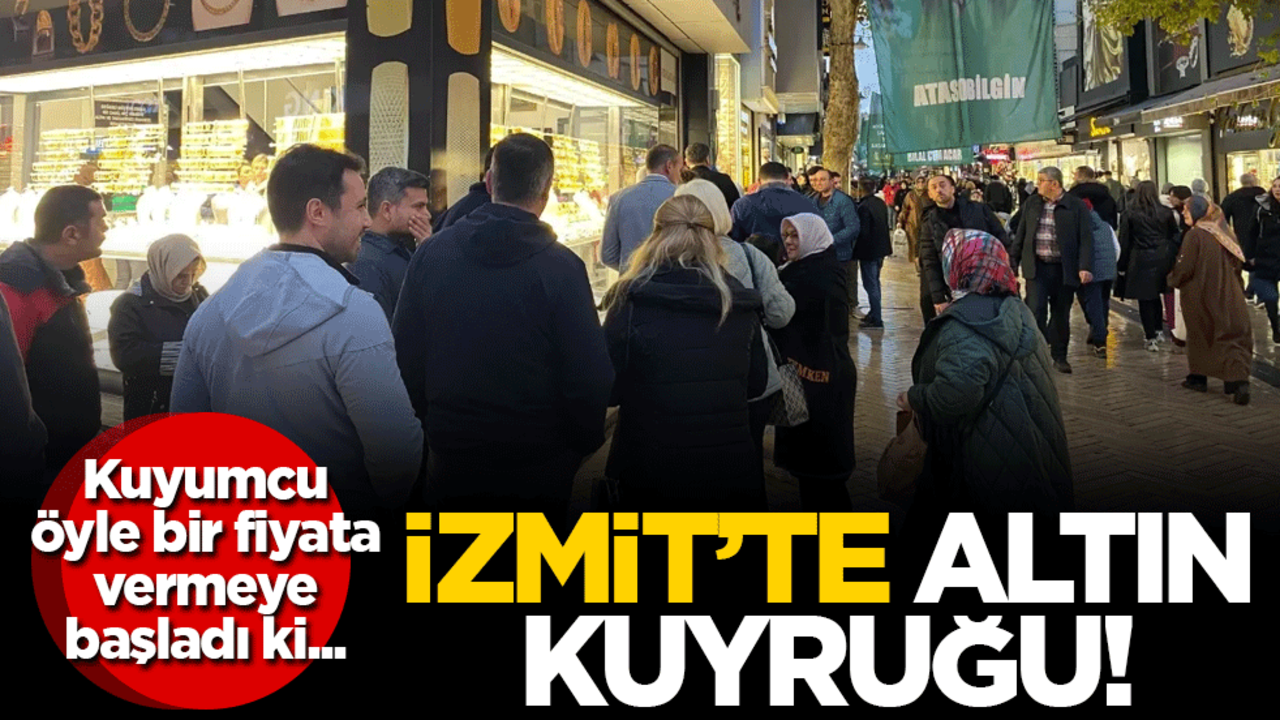İzmit'te altın kuyruğu! Kuyumcu öyle bir fiyata satışa başladı ki...