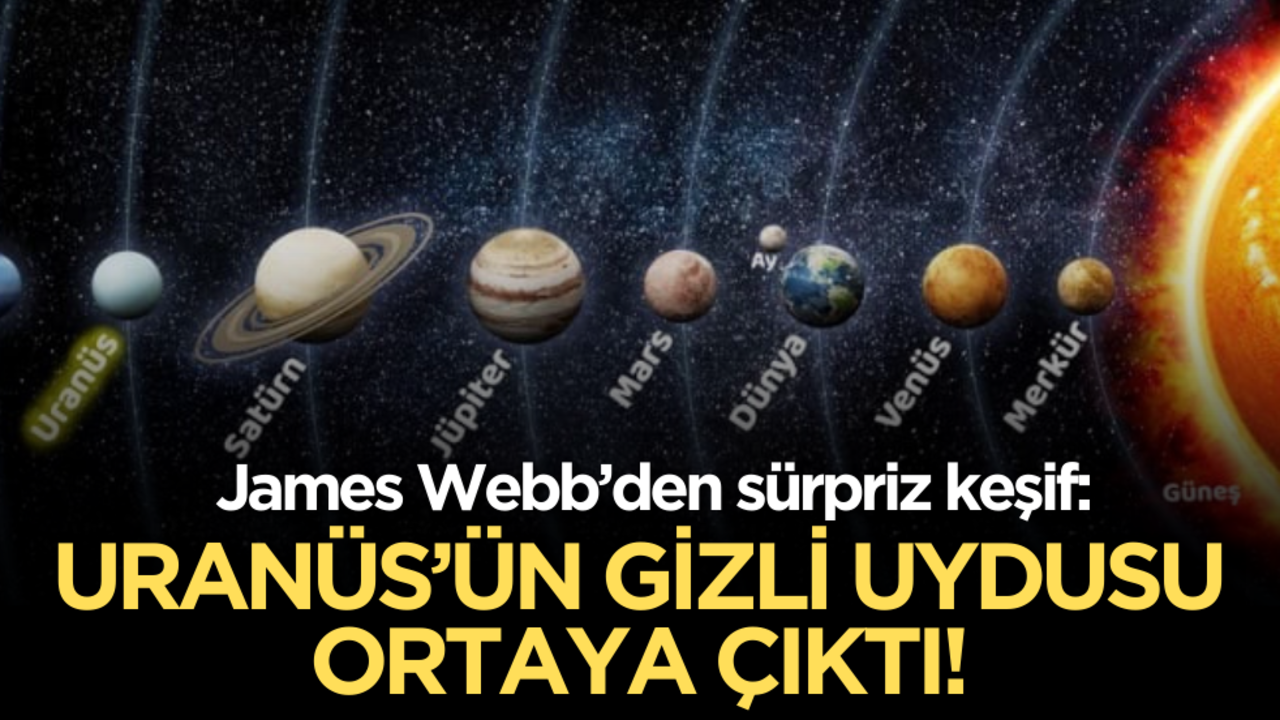 James Webb’den sürpriz keşif: Uranüs’ün gizli uydusu ortaya çıktı!