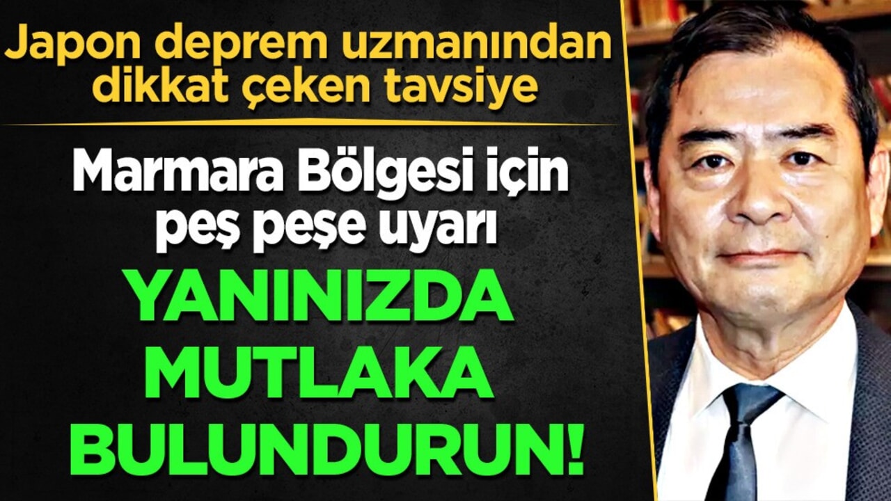 Japon deprem uzmanından tavsiye: Yanınızda mutlaka bulundurun! İlişkin açıklama