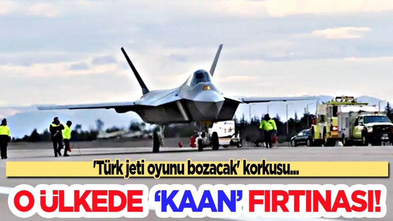 KAAN baş döndürmeye devam ediyor! 'Türk jeti oyunu bozacak' korkusu!