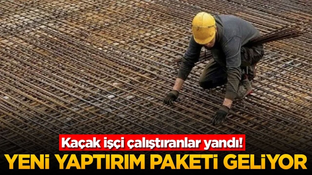 Kaçak işçi çalıştıranlar yandı! Yeni yaptırım paketi geliyor