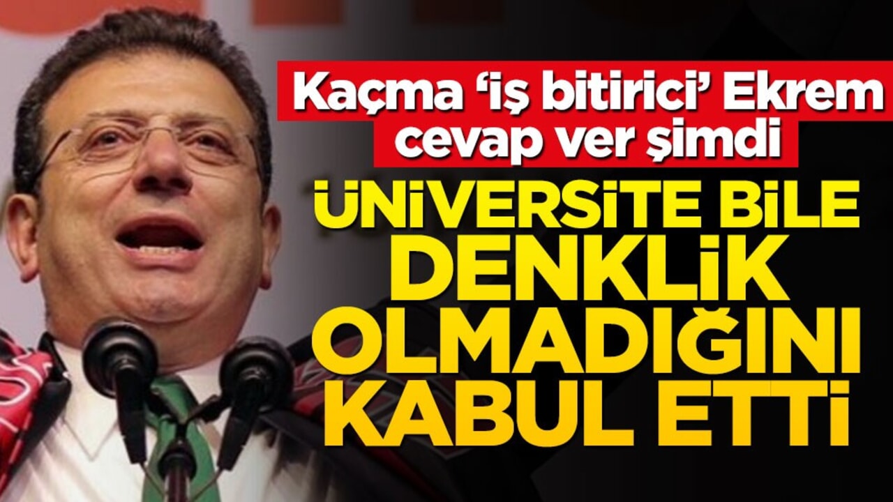 Kaçma ‘İş bitirici’ Ekrem cevap ver şimdi! Üniversite bile denklik olmadığını kabul etti