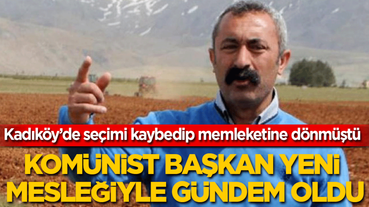 Kadıköy’de seçimleri kaybedip memleketine dönmüştü: Komünist Başkan yeni mesleğiyle gündem oldu!