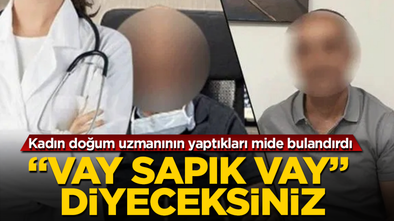 Kadın doğum uzmanının yaptıkları mide bulandırdı! "Vay sapık vay" diyeceksiniz