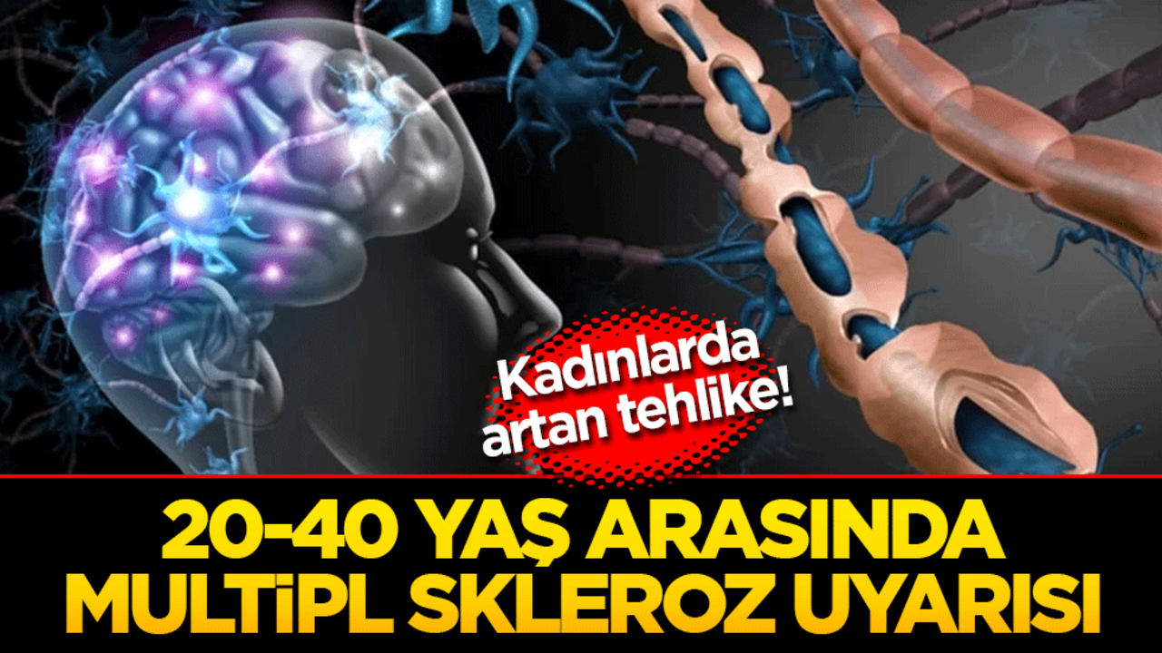 Kadınlarda artan tehlike! 20-40 yaş arasında multipl skleroz uyarısı
