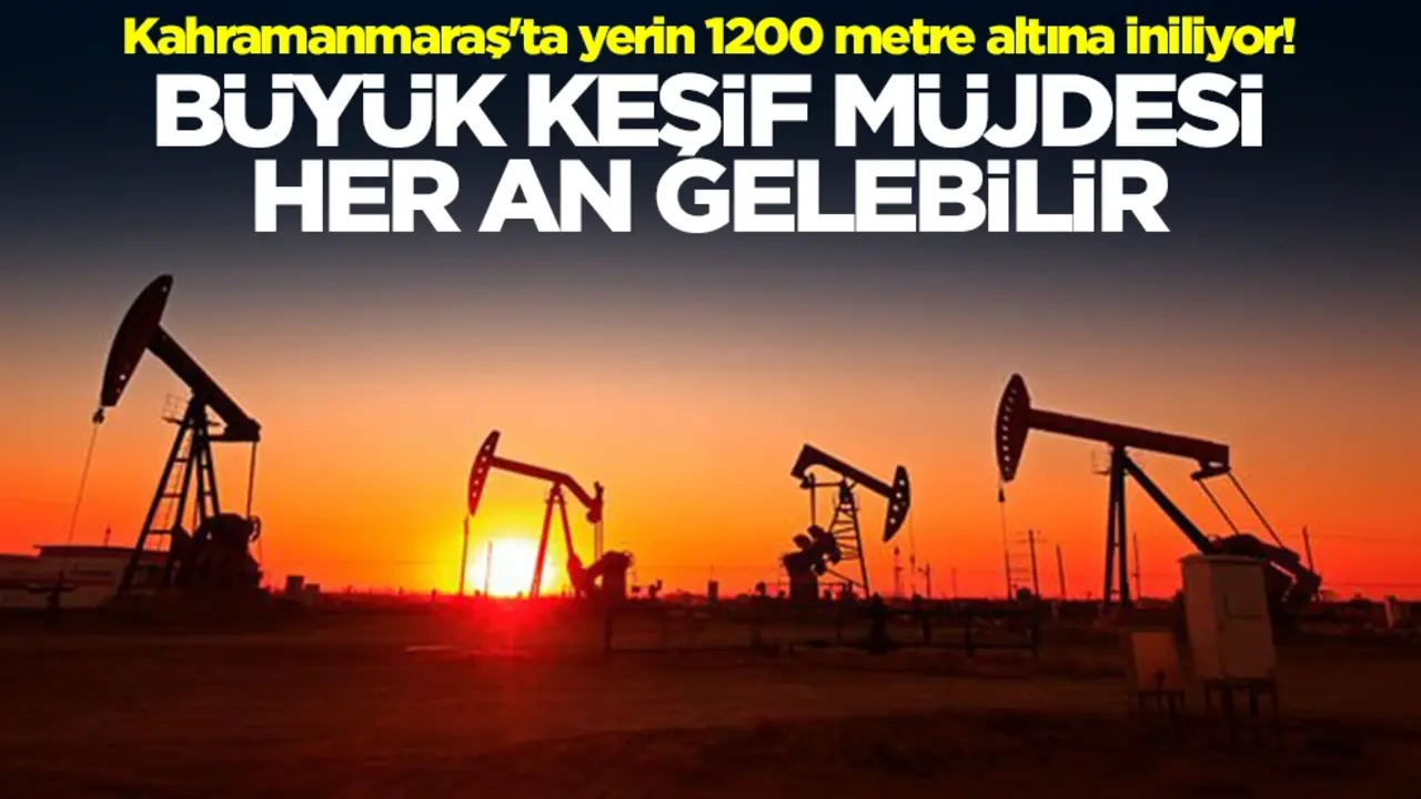 Kahramanmaraş'ta yerin 1200 metre altına iniliyor! Büyük keşif müjdesi her an gelebilir