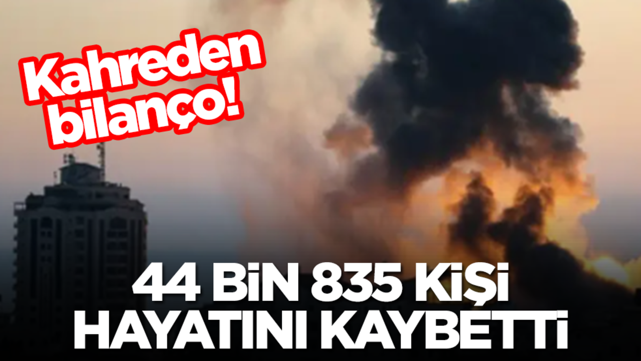 Kahreden bilanço! 44 bin 835 kişi hayatını kaybetti