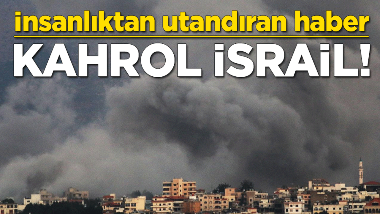 Kahrol İsrail! İnsanlıktan utandıran haber