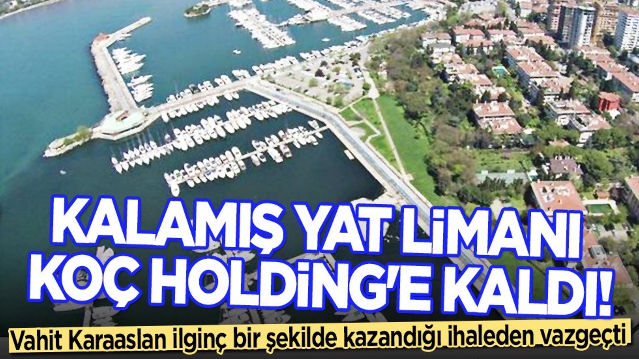 Kalamış Yat Limanı Koç Holding'e kaldı: 504 milyon dolarlık teklif! Önce planlandı mı?