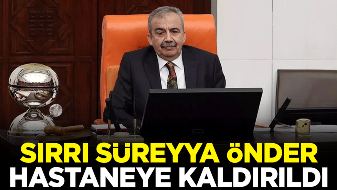 Kalp krizi geçiren Sırrı Süreyya Önder hastaneye kaldırıldı