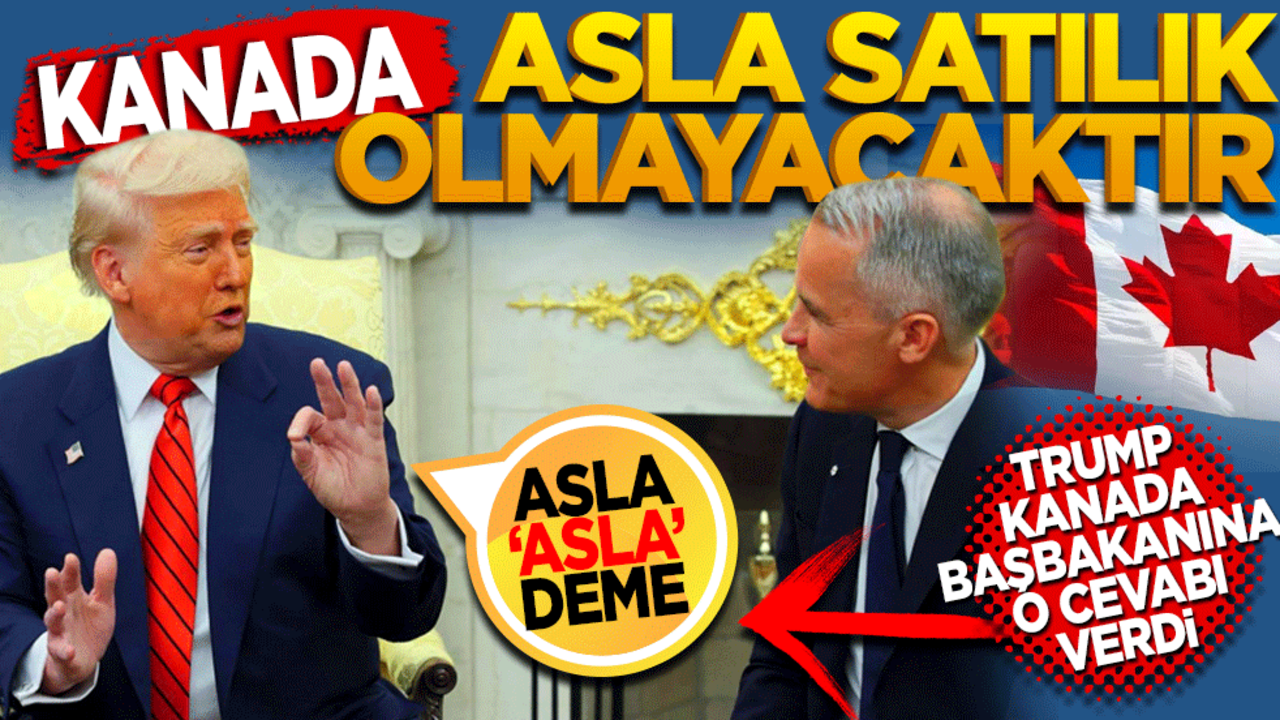 Kanada asla satılık olmayacaktır sözlerine Trump o cevabı verdi