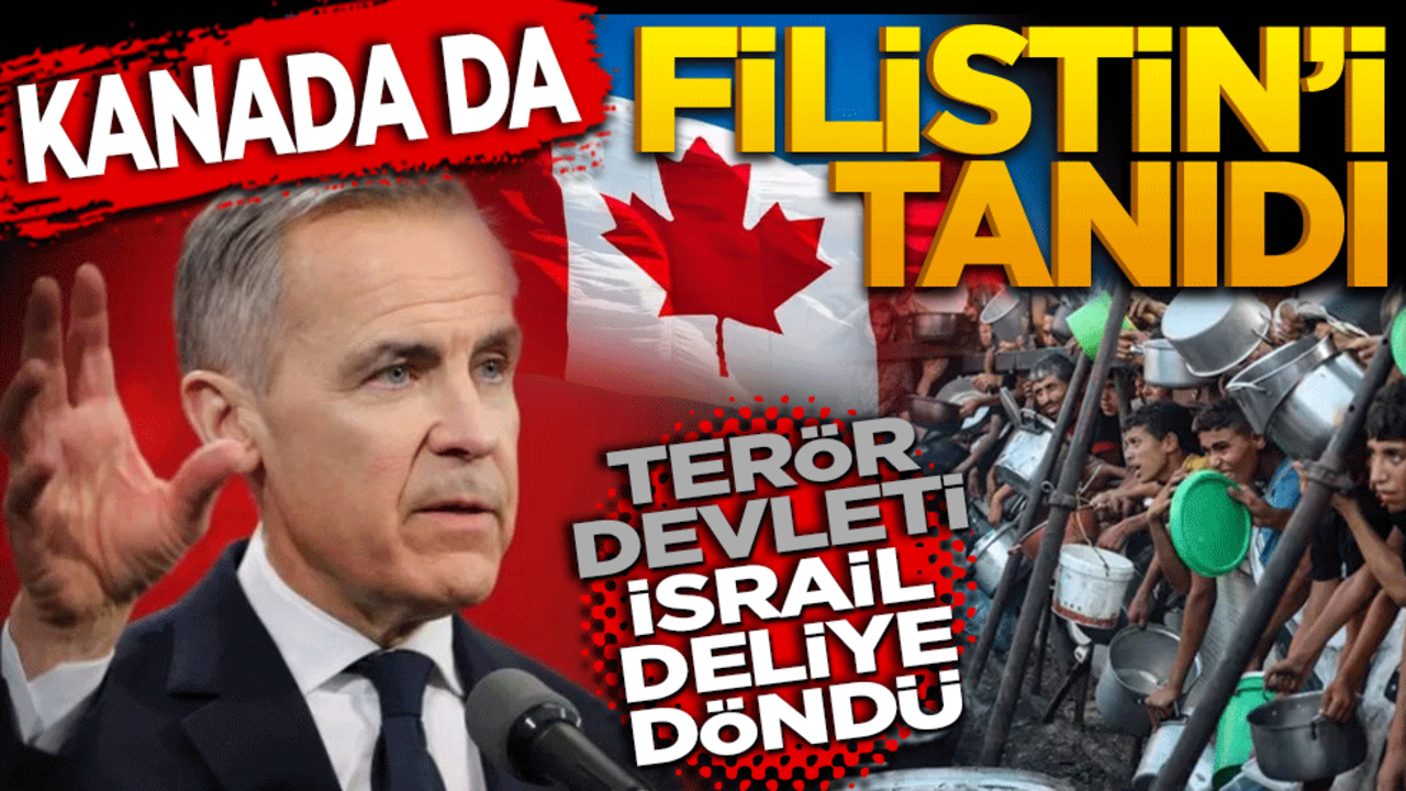 Kanada da Filistin’i tanıma kararı aldı! Terör Devleti İsrail deliye döndü