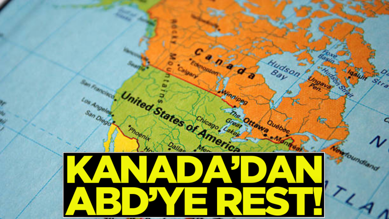 Kanada’dan ABD’ye rest!