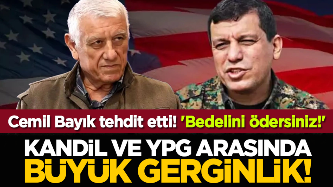 Kandil ve YPG arasında büyük gerginlik: Cemil Bayık tehdit etti! 'Bedelini ödersiniz!'