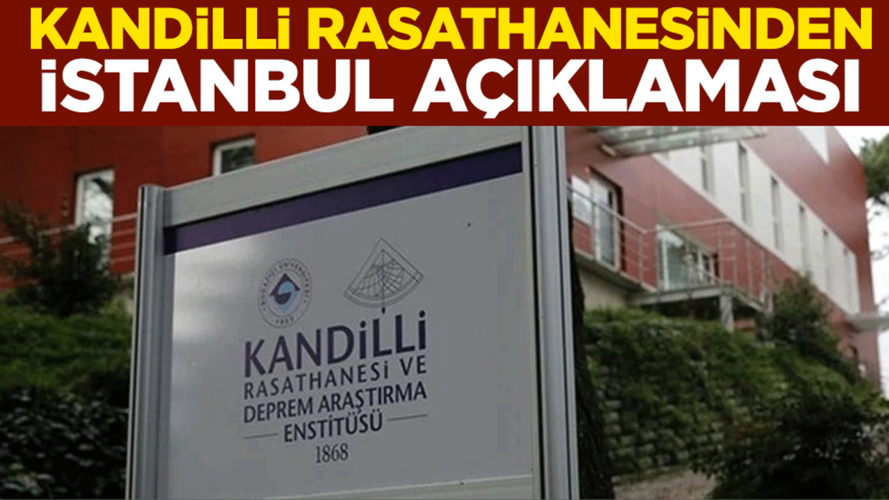 Kandilli Rasathanesinden İstanbul açıklaması