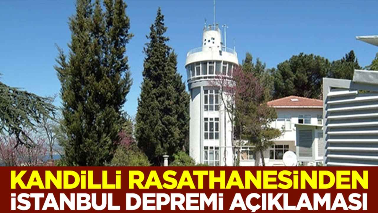 Kandilli Rasathanesinden İstanbul depremi açıklaması