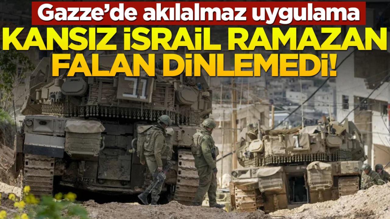 Kansız İsrail Ramazan falan dinlemedi! Gazze'de akılalmaz uygulama
