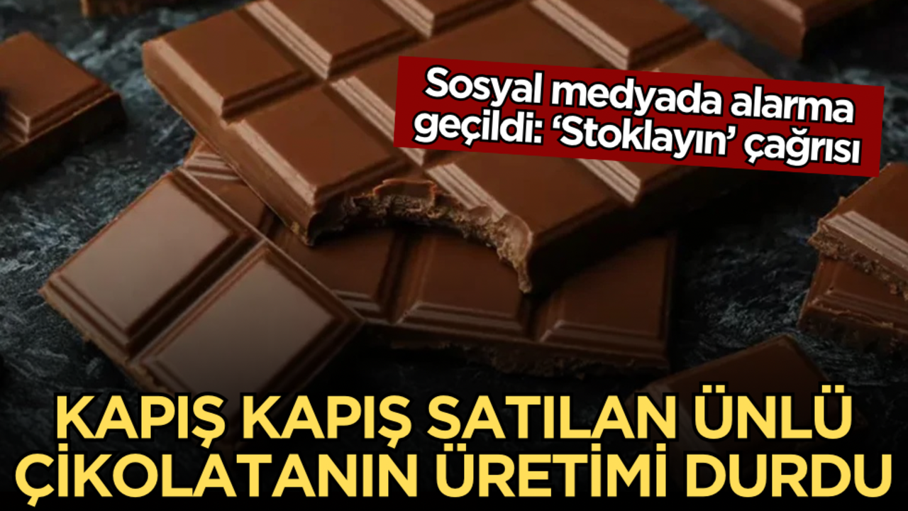 Kapış kapış satılan ünlü çikolatanın üretimi durdu! Sosyal medyada alarma geçildi: ‘Stoklayın!’ çağrısı