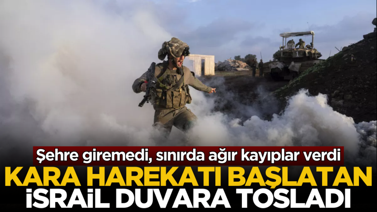 Kara harekatı başlatan İsrail duvara tosladı! Şehre giremedi, sınırda ağır kayıplar verdi