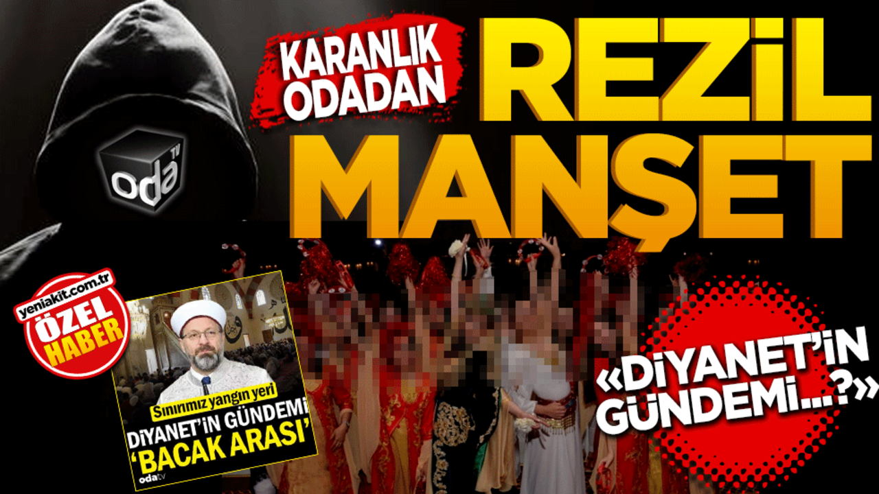 Karanlık Oda’dan Rezil manşet! "Diyanet’in gündemi bacak arası"