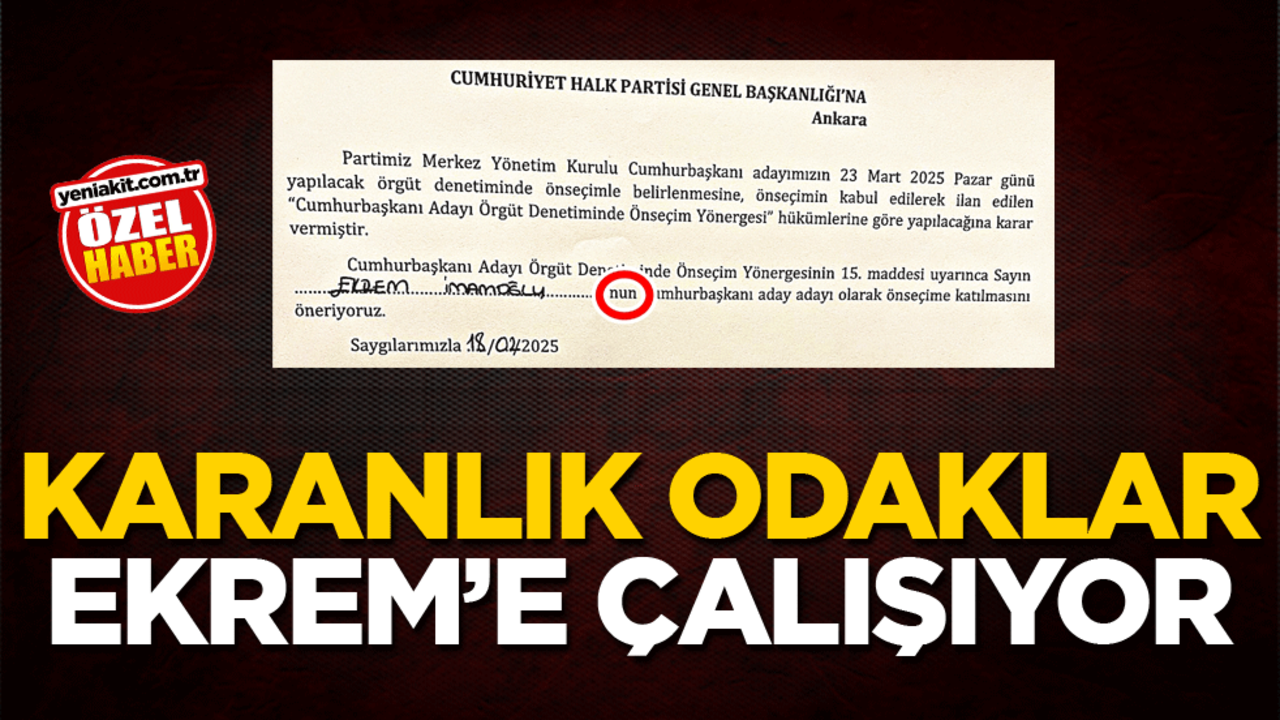 Karanlık odaklar Ekrem'e çalışıyor