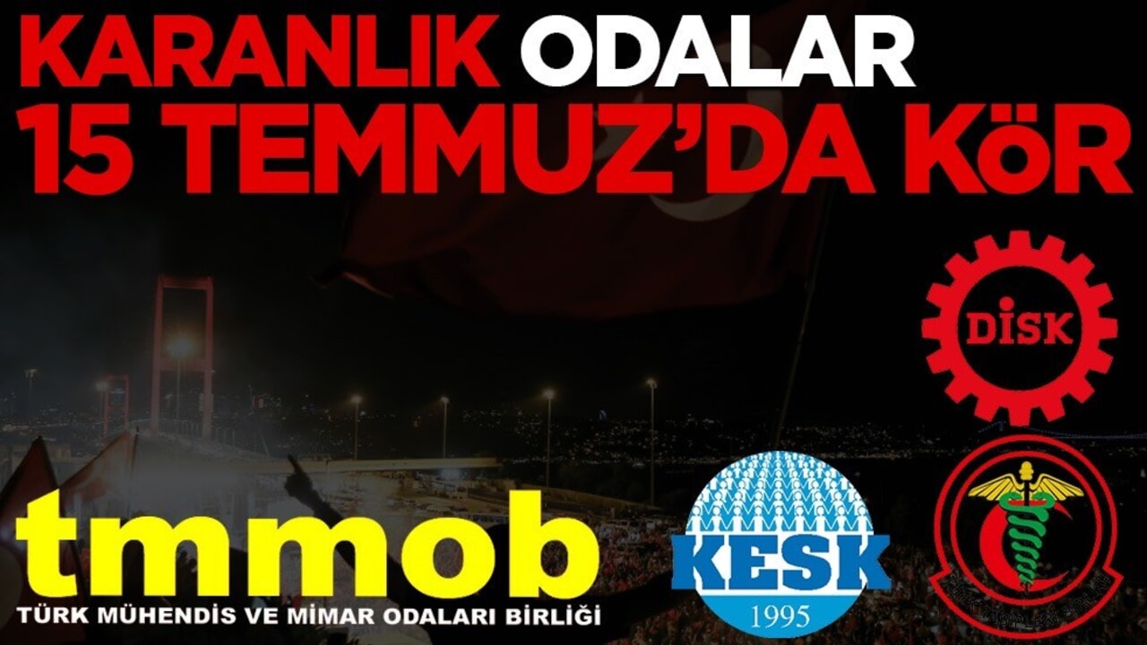 Karanlık Odalar 15 Temmuz’a Kör