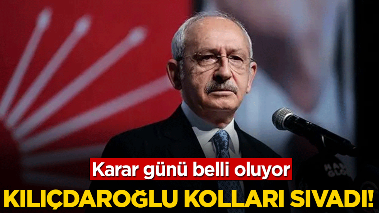 Karar günü belli oluyor: Kılıçdaroğlu kolları sıvadı!