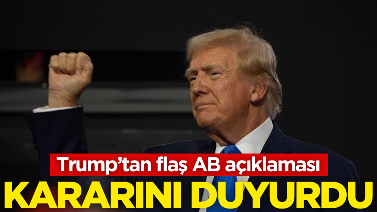 Kararını duyurdu! Trump’tan flaş AB açıklaması