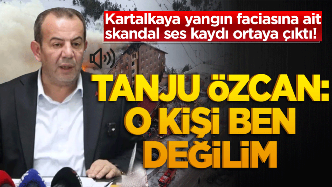 Kartalkaya yangın faciasında skandal ses kaydı ortaya çıktı! Tanju Özcan her şeyi resmen itiraf etti