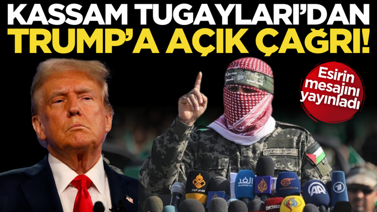 Kassam Tugayları’ndan Trump’a açık çağrısı! Esirin mesajını yayınladı