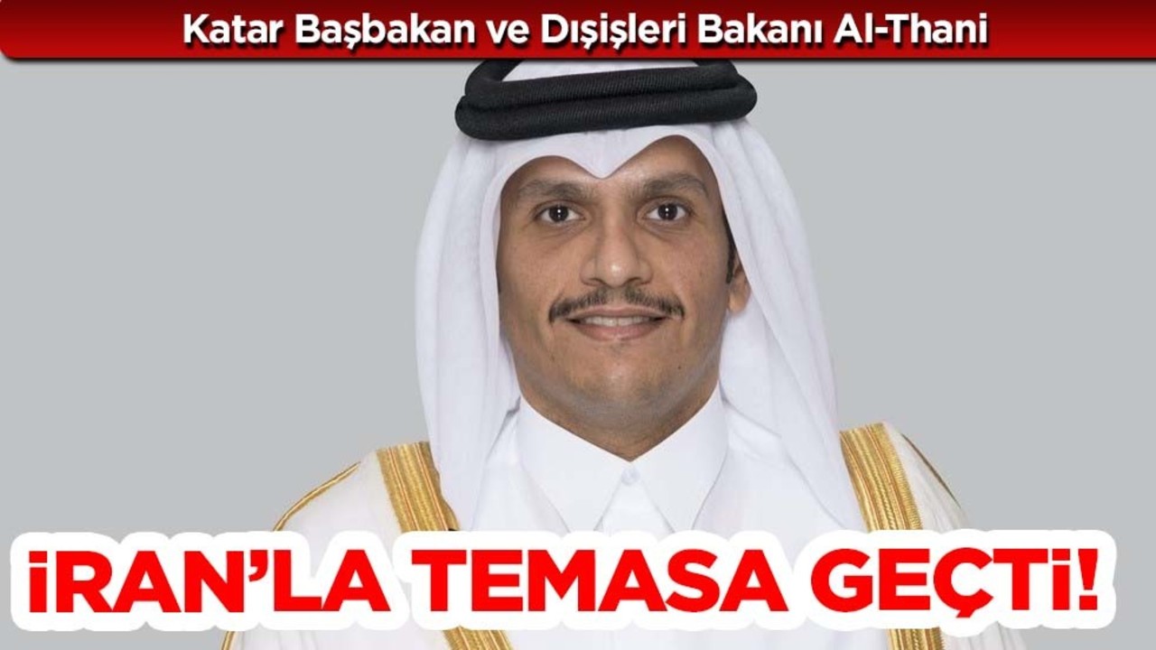 Katar Başbakanı Al-Thani, İran İslam Cumhuriyeti Dışişleri Bakanı ile telefonda görüştü!