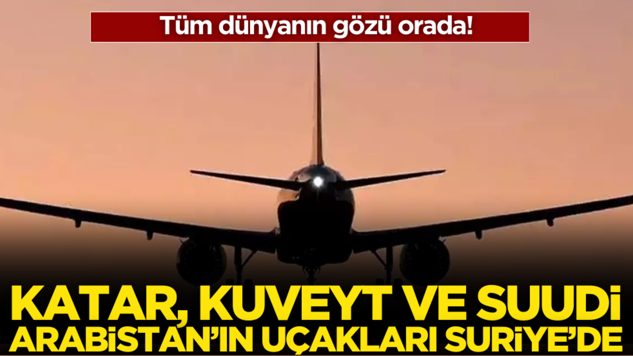 Katar, Kuveyt ve Suudi Arabistan'ın uçakları Suriye'de!