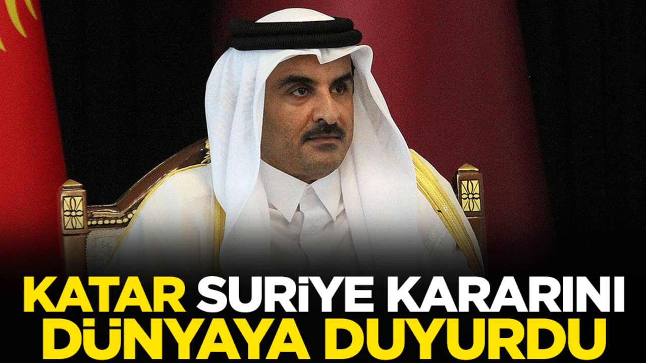 Katar, Suriye kararını dünyaya duyurdu