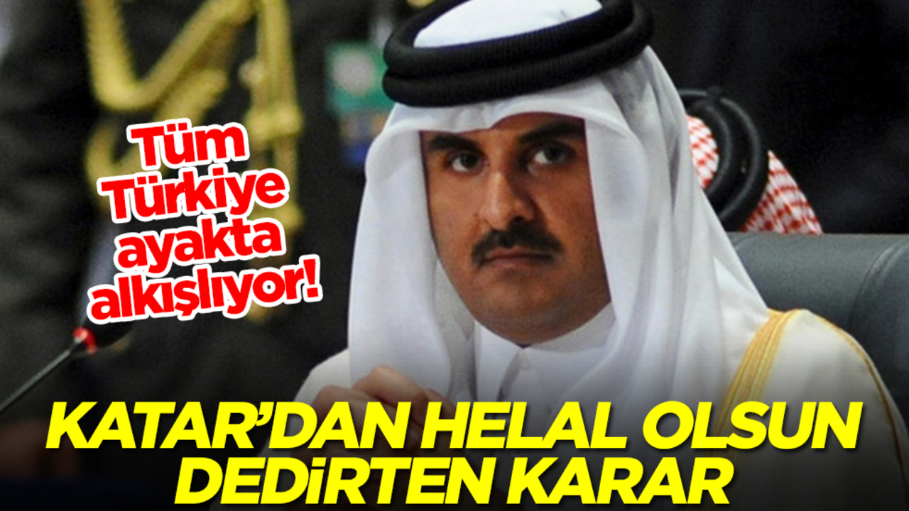 Katar'dan helal olsun dedirten karar! Tüm Türkiye ayakta alkışlıyor