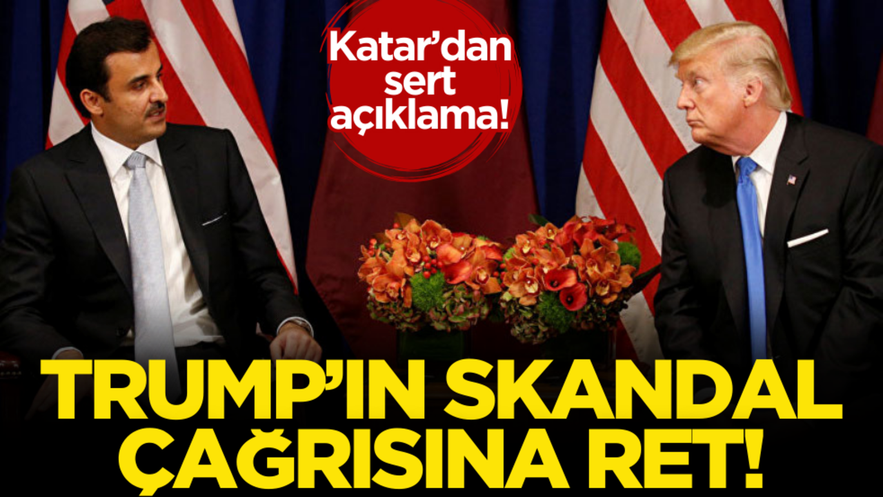 Katar’dan sert açıklama! Trump’ın skandal çağrısına ret