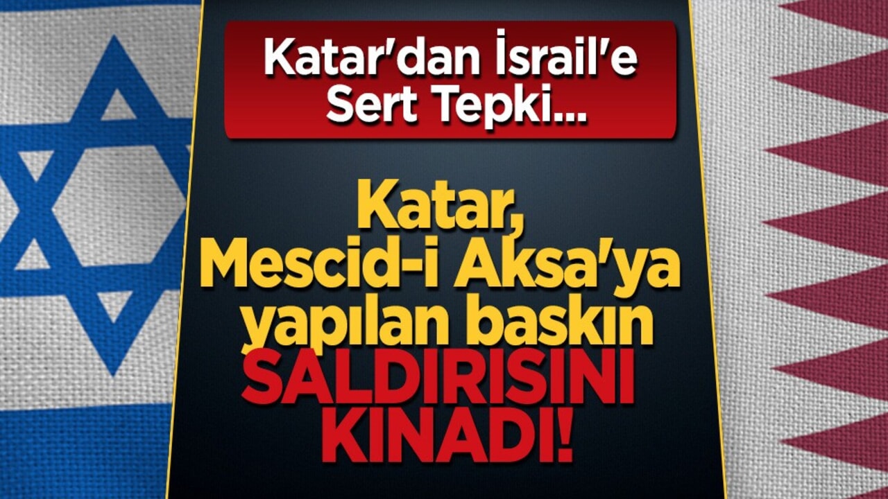Katar'dan siyonist İsrail'e: İbadet edenlerin camiden kovulmasını şiddetle kınıyoruz!
