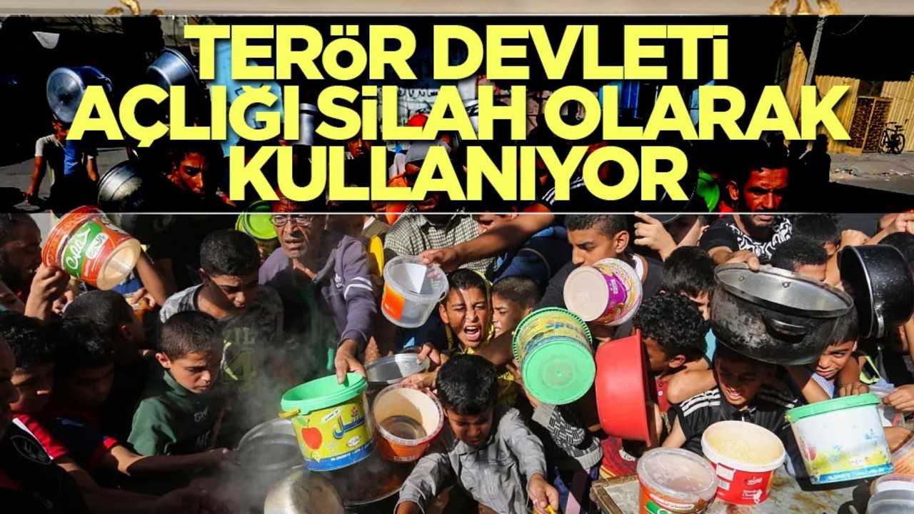 Katil İsrail açlığı silah olarak kullanıyor