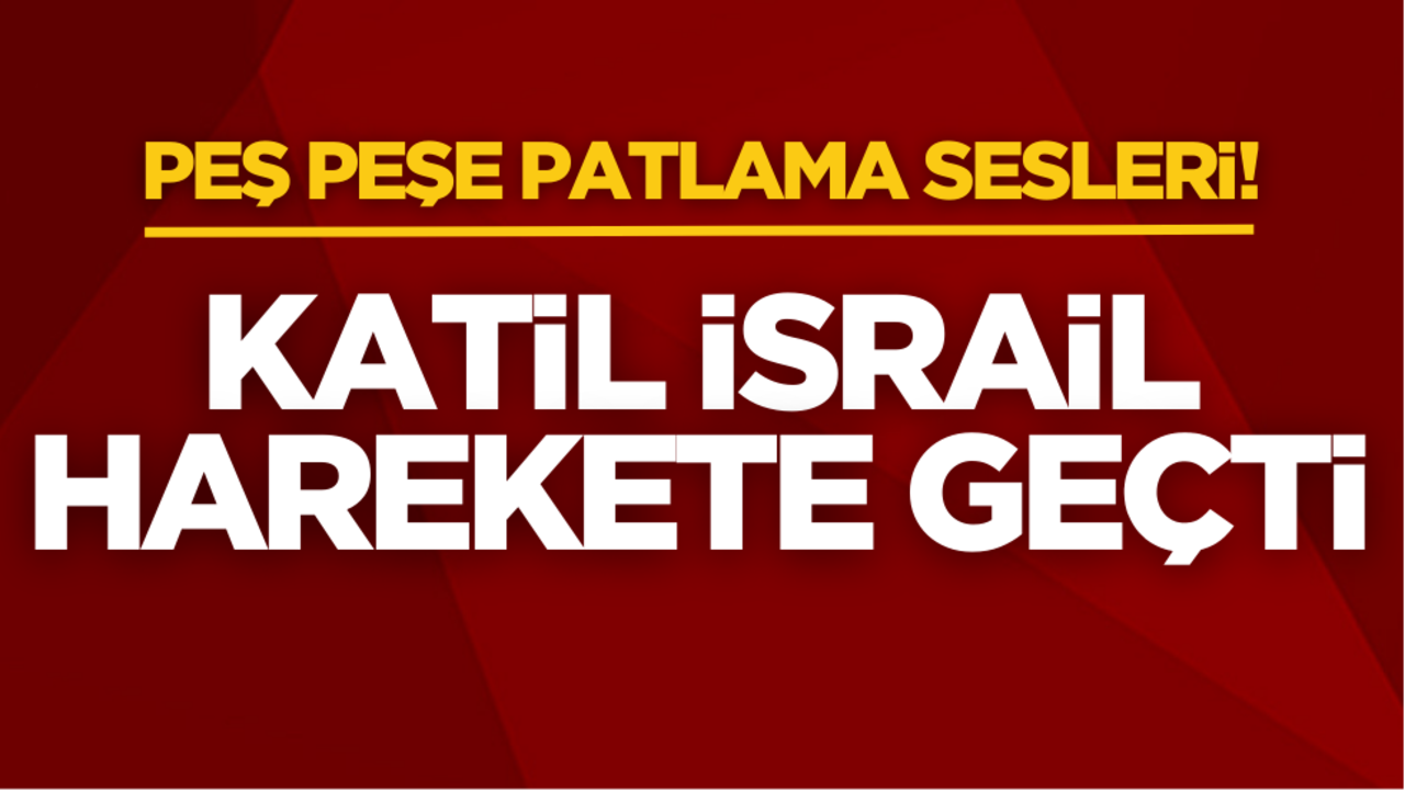 Katil israil harekete geçti! Bölgede peş peşe patlama sesleri