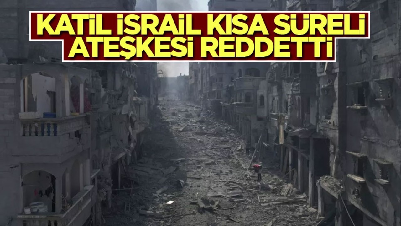 Katil İsrail kısa süreli ateşkesi reddetti