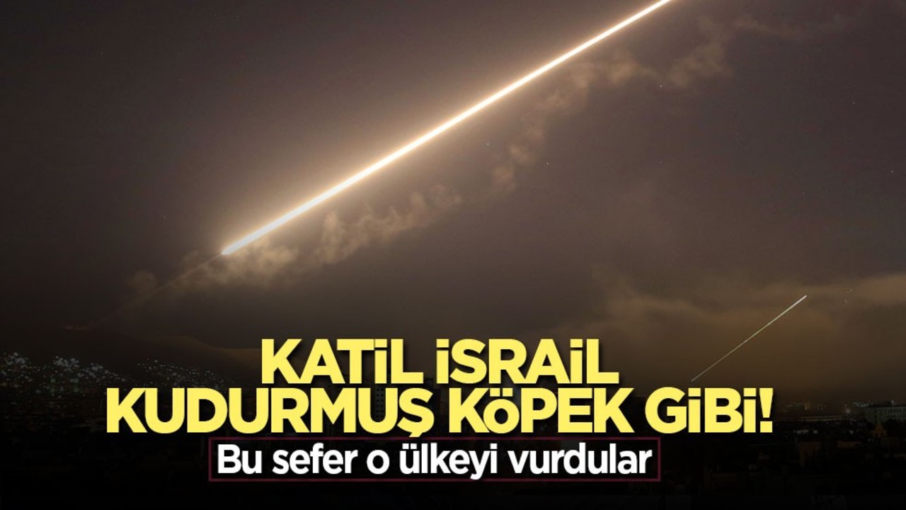 Katil İsrail kudurmuş köpek gibi! Bu sefer o ülkeyi vurdular