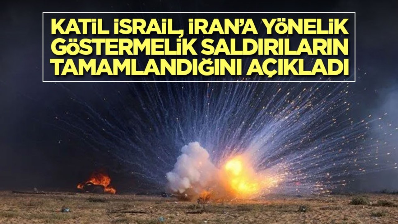 Katil İsrail ordusu İran'a yönelik saldırıların "tamamlandığını" açıkladı