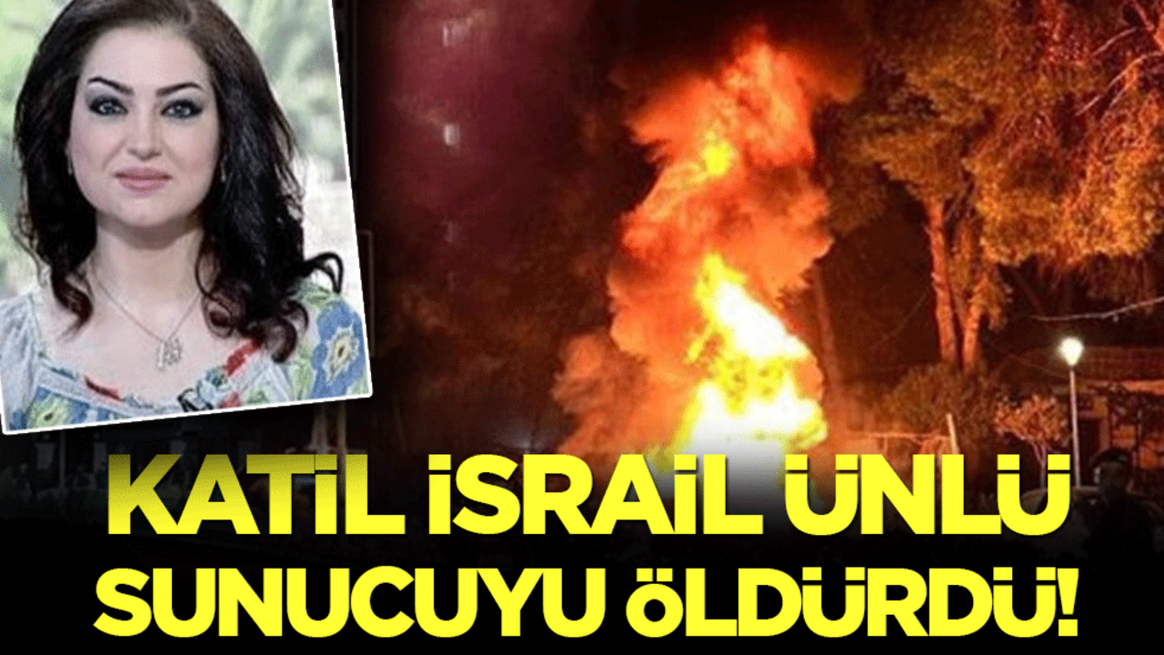 Katil İsrail ünlü sunucuyu öldürdü!