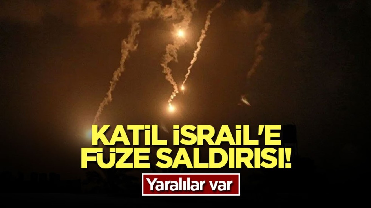 Katil İsrail'e füze saldırısı! Yaralılar var